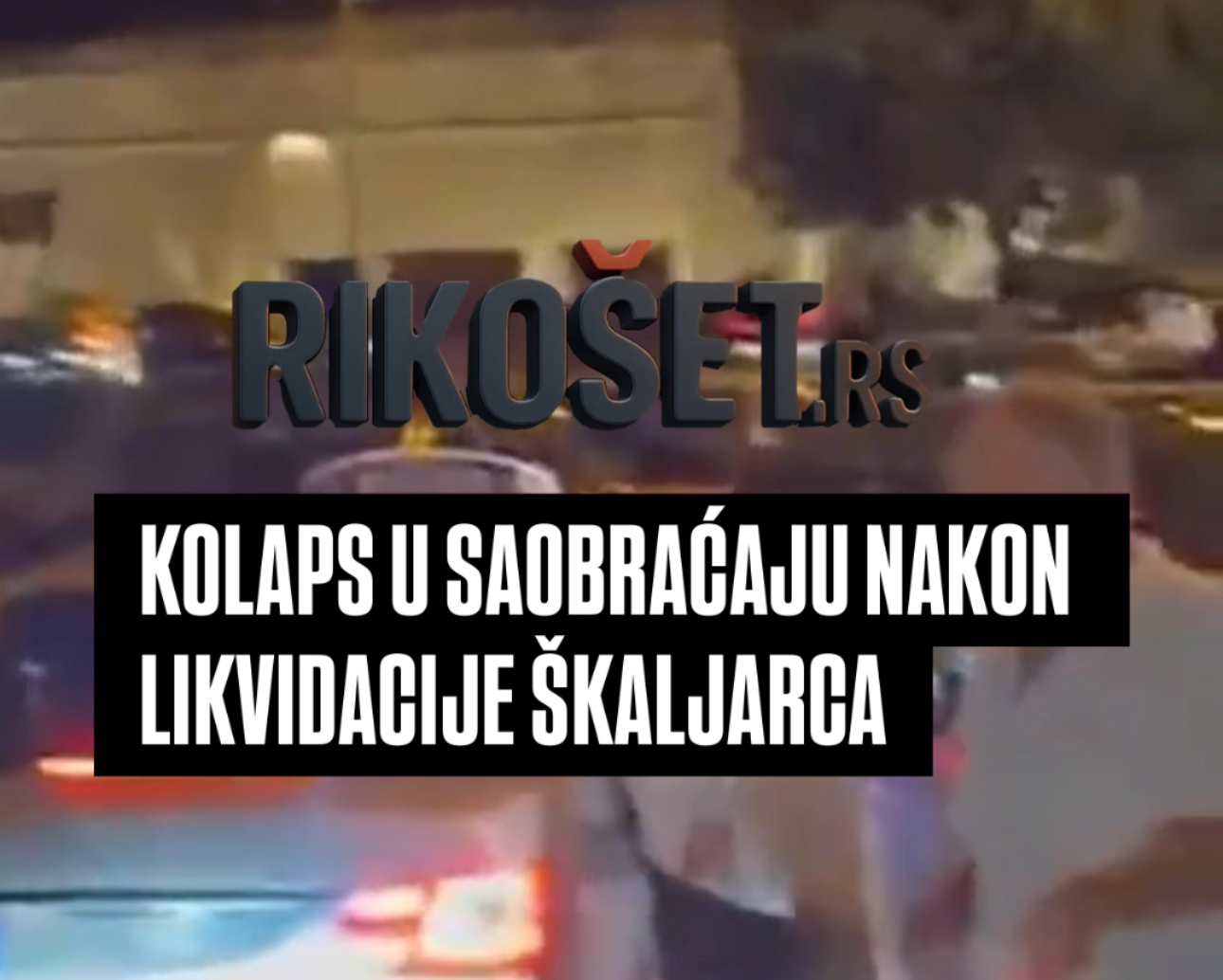 NEVIĐENI KOLAPS U GRADU NAKIN LIKVIDACIJE ŠKALJARCA (VIDEO)